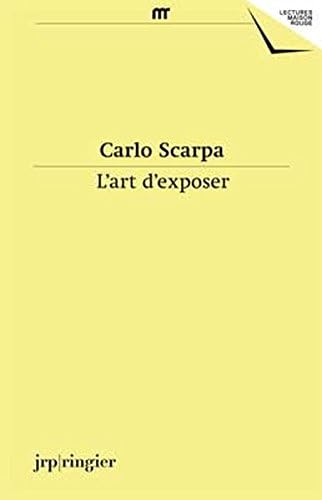 Carlo Scarpa: L'Art D'Exposer