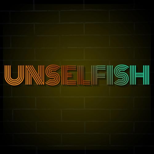 Unselfishness: Pursing Servant Leadership cover art