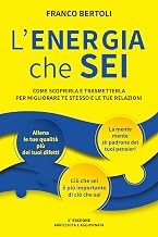 Discover Audiobook L&rsquo;ENERGIA che SEI: Come scoprirla e trasmetterla per migliorare te stesso e le tue relazioni (Italian Edition) Unabridged Insights Premium Access Editor's Choice