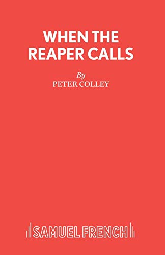 When the Reaper Calls (French's Acting Editions)
