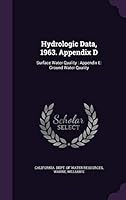 Hydrologic Data, 1963. Appendix D: Surface Water Quality: Appendix E: Ground Water Quality 1342036832 Book Cover