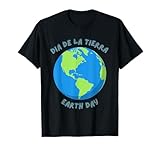 Dia de la Tierra - Earth Day - en espanol - environmental T-Shirt