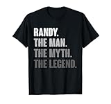 Randy The Man The Myth The Legend Funny Gift for Randy T-Shirt