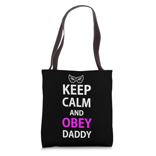 Keep Calm and Obey Daddy Kinky Sub BDSM Bondage Tote Bag