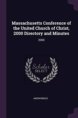Massachusetts Conference of the United Church of Christ, 2000 Directory and Minutes: 2000