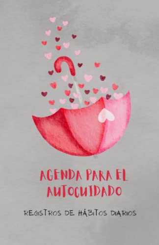 Agenda para el autocuidado: Registros de hábitos diarios (Spanish...