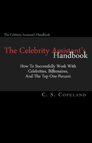 The Celebrity Assistant's Handbook: How To Successfully Work With ...