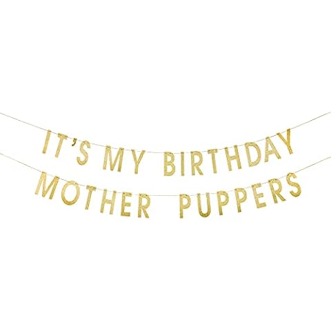 It's My Birthday Mother Puppers Dog Birthday Party Banner | Gold Glitter Sign | Puppy Rescue Decorations Supplies Cover