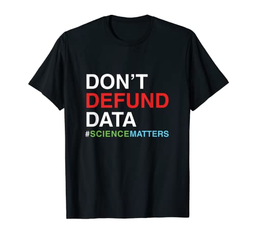Don't Defund Data Science Matters Protest March - Camiseta Camiseta