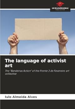 The language of activist art: The “Bandeiras Action” of the Frente 3 de Fevereiro art collective