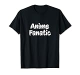 Anime Fanatic T-Shirt