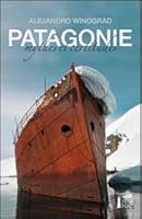 Patagonie Mythes Et Certitudes 9872739706 Book Cover