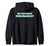 Do You Have Insurance Funny Shirt Sarcastic