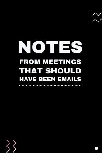 Notes From Another Meeting That Should Have Been An Email: