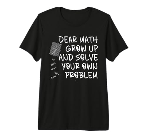 Funny Math Quote for Girls Boys Teens Men Women Math Student Premium T-Shirt