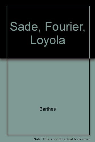 Sade: Fourier : Loyola (English and French Edit... 0520066286 Book Cover