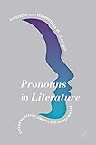 Pronouns in Literature: Positions and Perspectives in Language