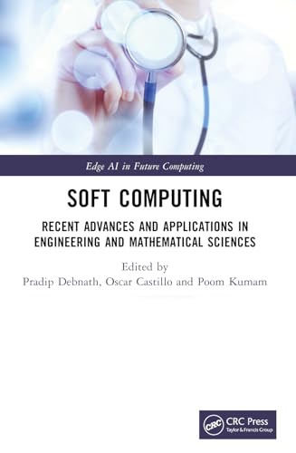 Soft Computing: Recent Advances and Applications in Engineering and Mathematical Sciences (Edge Ai in Future Computing) view 2