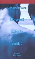 Ich weiß, daß du weißt 351841061X Book Cover