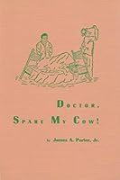 Doctor, spare my cow! B0007EYUQO Book Cover