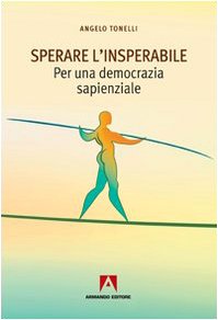Sperare l'insperabile. per una democrazia