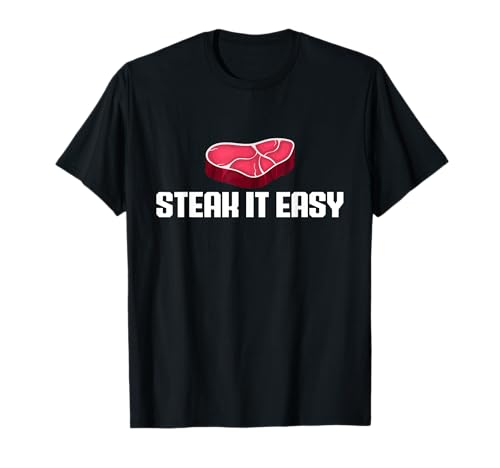 Steak It Easy Barbacoa Grill Party BBQ Gift Camiseta