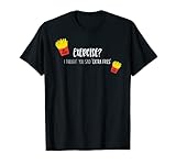 Übung, die ich dachte, du hättest gesagt, extra Frittiertes