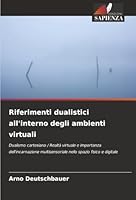 Riferimenti dualistici all'interno degli ambienti virtuali (Italian Edition) 6200734739 Book Cover