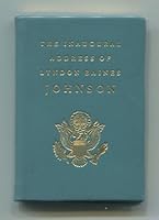 The Inagural Address of Lyndon Baines Johnson, President of the United States. Delivered at The Capitol, Washington. January 20, 1965 B09T5GF3GK Book Cover