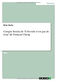 Compte Rendu de L'&Atilde;&copy;ternit&Atilde;&copy; n'est pas de trop de Fran&Atilde;&sect;ois Cheng (French Edition)