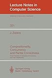 Compositionality, Concurrency, and Partial Correctness: Proof Theories for Networks of Processes, and Their Relationship (Lecture Notes in Computer Science, 321)