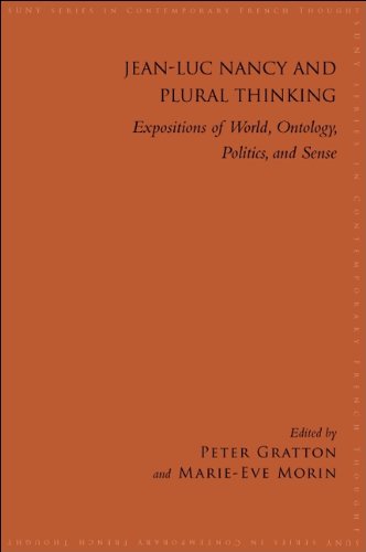 Jean-Luc Nancy and Plural Thinking: Expositions of World, Ontology, Politics, and Sense (SUNY series in Contemporary French Thought)