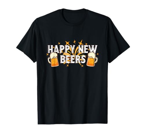 Happy New Beers - New Year NYE Party Funny New Years Eve T-Shirt