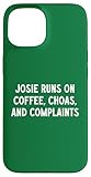 Funny Josie Runs On Coffee Chaos And Complaints