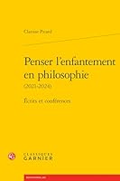 Penser l'Enfantement En Philosophie: Ecrits Et Conferences (French Edition) 2406185419 Book Cover