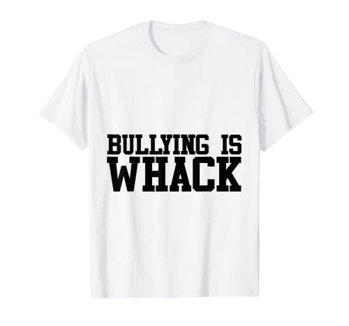 T-shirt Bullying is whack Anti bullo consapevolezza Tee Maglietta