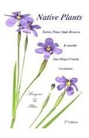 Native Plants, Torrey Pines State Reserve And Nearby San Diego County Locations, 2nd Edition 0976904713 Book Cover