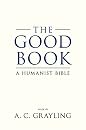 The Good Book: A Humanist Bible