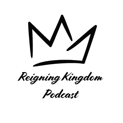 『Reigning Kingdom Podcast』のカバーアート