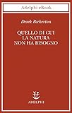  Quello di cui la natura non ha bisogno: Linguaggio, mente ed evoluzione (Italian Edition)
