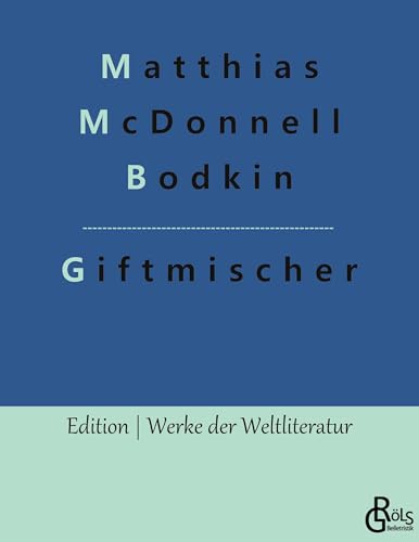 Giftmischer: Giftmischer und andere Detektivgeschichten (Edition Werke der Weltliteratur)
