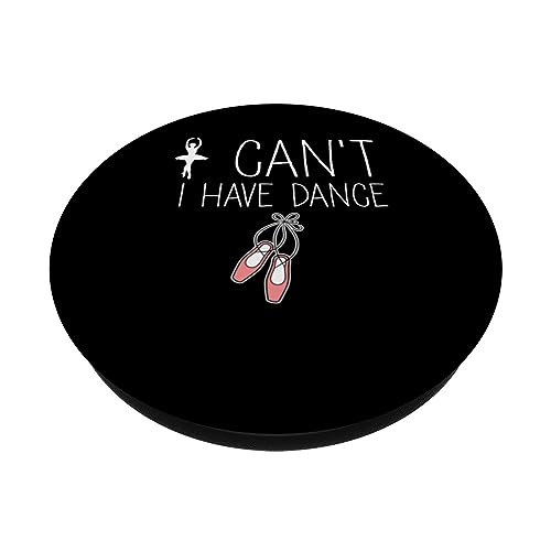 Cant I Have Dance Ballet Dancer Passion I Dance Recital Mom PopSockets Swappable PopGrip, Black - Image 2