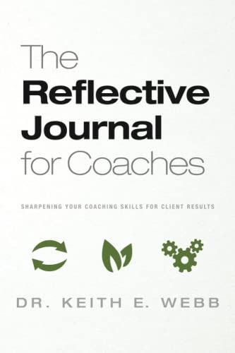 The Reflective Journal for Coaches: Sharpening ... 1944000054 Book Cover