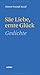 Produktbild Säe Liebe, ernte Glück: Gedichte