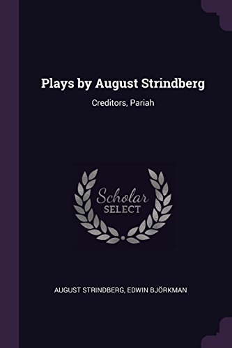 Plays by August Strindberg: Creditors, Pariah Plays by August Strindberg: Creditors, Pariah