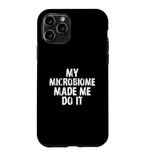 My Microbiome Made Me Do It/Funny Gut Health Says �X�}�z�P�[�X iPhone 11 Pro �p