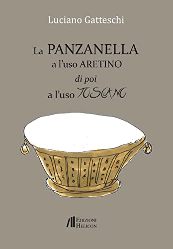 La Panzanella A L'uso Aretino E Poi A L'uso Toscano