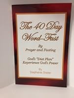The 40 Day Word-Fast By Prayer and Fasting 0892281650 Book Cover