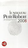  Le Petit Robert 2008 Coffret en 2 volumes : Le Nouveau Petit Robert ; Le Robert encyclopédique des noms propres