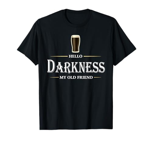 Hello Darkness My Old Friend Irish Beer St Patricks Day T-Shirt